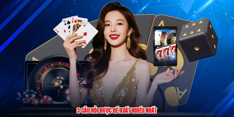 3 câu hỏi được đề xuất nhiều nhất