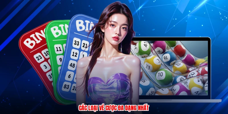 Các loại vé cược đa dạng nhất