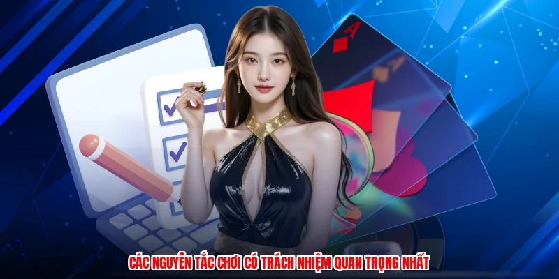 Các nguyên tắc chơi có trách nhiệm quan trọng nhất