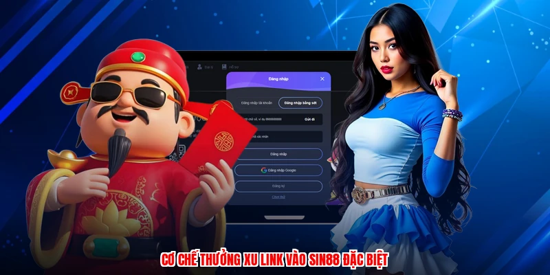 Cơ chế thưởng xu link vào SIN88 đặc biệt