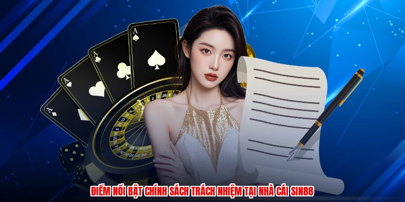 Điểm nổi bật chính sách trách nhiệm tại nhà cái SIN88