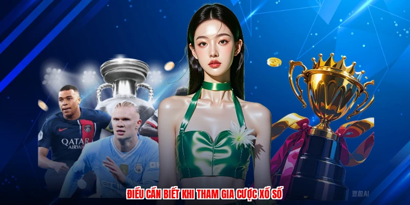 Điều cần biết khi tham gia cược xổ số