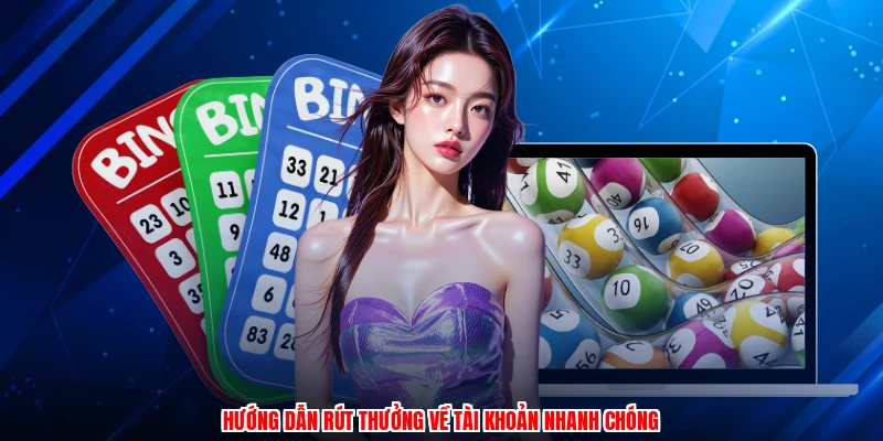 Hướng dẫn rút thưởng về tài khoản nhanh chóng