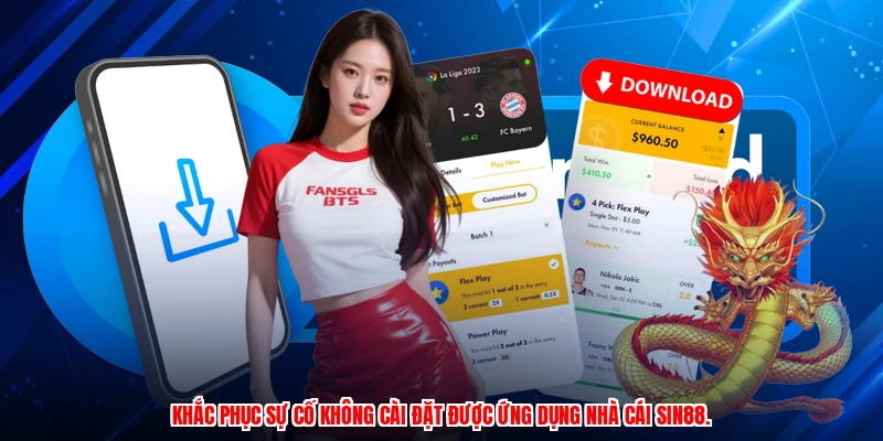 Khắc phục sự cố không cài đặt được ứng dụng nhà cái SIN88.