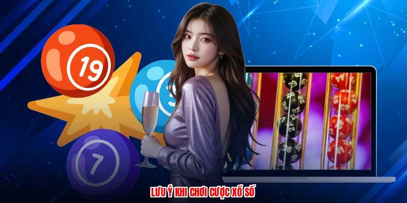 Lưu ý khi chơi cược xổ số