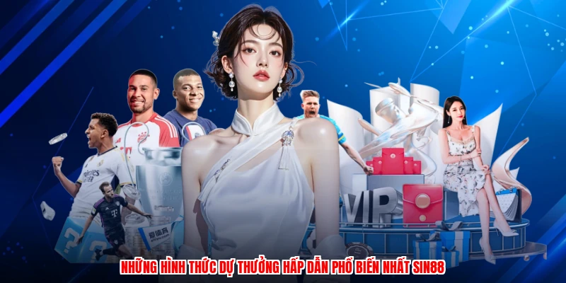 Những hình thức dự thưởng hấp dẫn phổ biến nhất SIN88