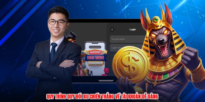 Quy trình quy đổi xu chiến thắng về tài khoản dễ dàng
