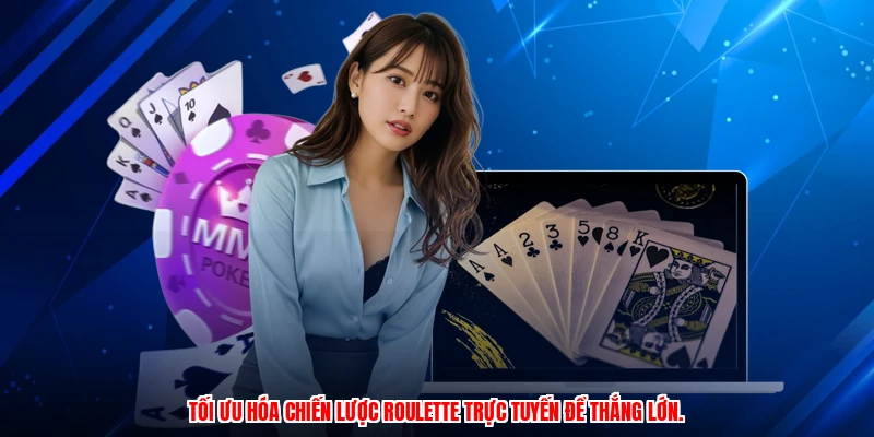 Tối ưu hóa chiến lược roulette trực tuyến để thắng lớn.