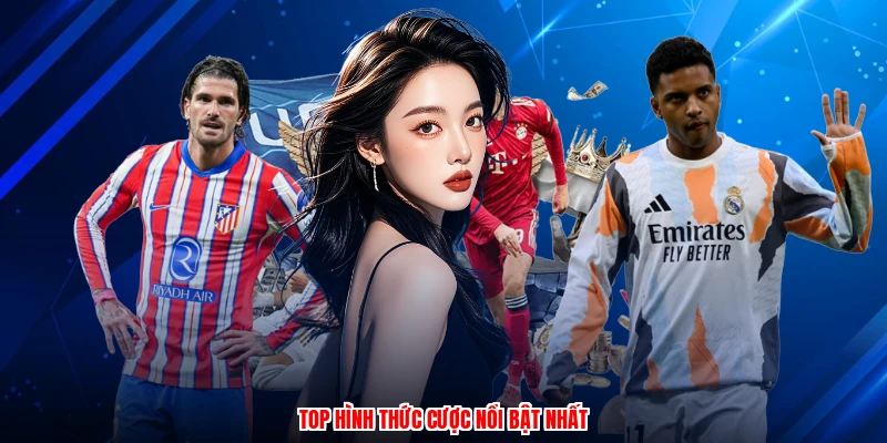 Top hình thức cược nổi bật nhất