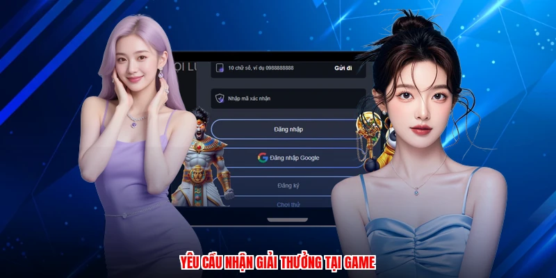 Yêu cầu nhận giải thưởng tại game